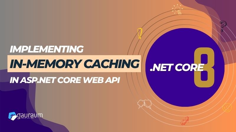 Implementing In-Memory Caching in ASP.NET Core Web API