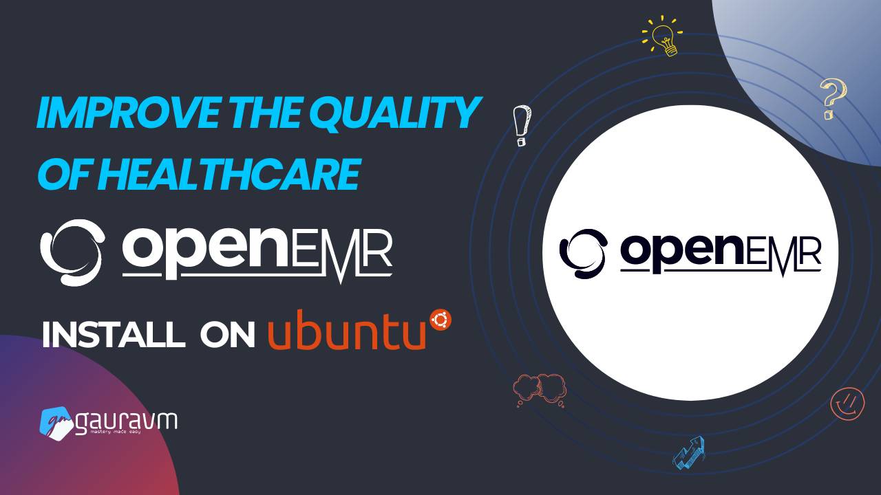 Improve the Quality of Healthcare: Install OpenEMR on Ubuntu 22.04